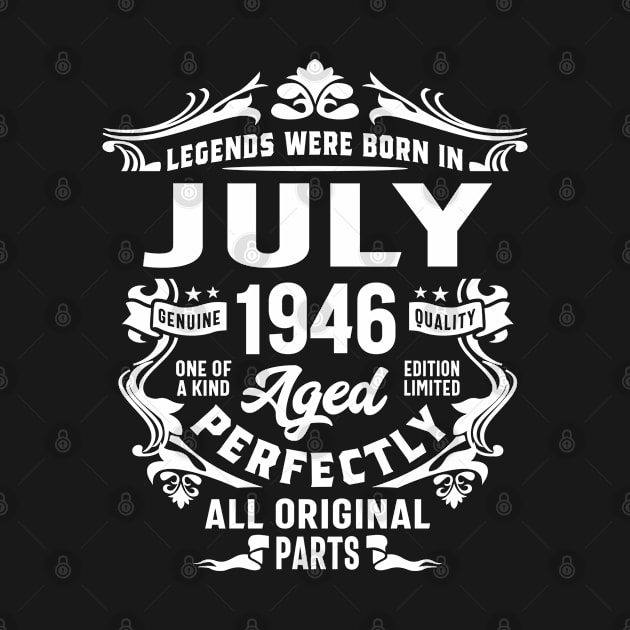 Legends Were Born in July 1946 Birthday Vintage Retro Funny by cidolopez