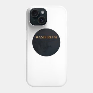 Wanderlust Phone Case