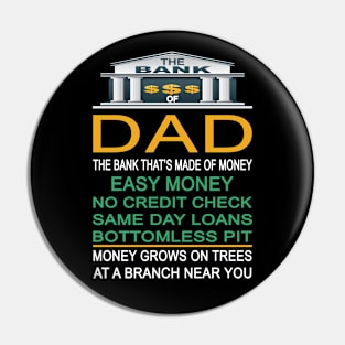 The Bank Of Dad The Bank That's Made Of Money - Funny gift Pin