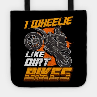 I wheelie like dirt bikes Tote