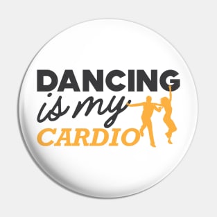 Dancing is my cardio Pin