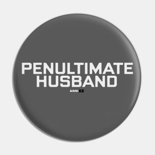 ANNIXX: Penultimate Husband Pin