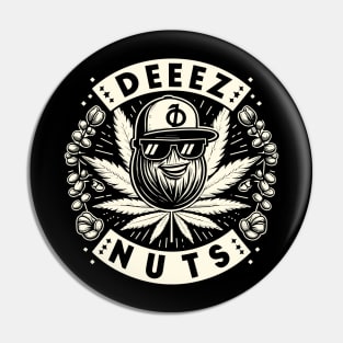 deez nuts Pin