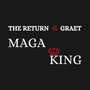 The Great MAGA King T-Shirt