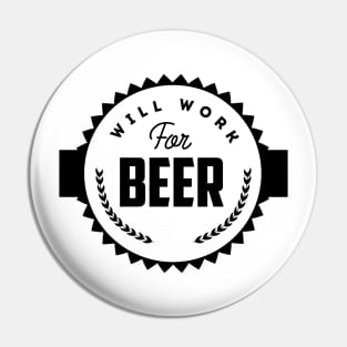 I will work for beer Pin