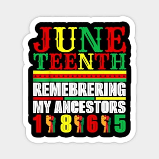 Juneteenth 1865 Remembering My Ancestors Magnet