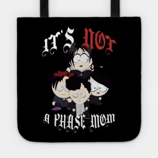 Goth Kids | It's Not a Phase Mom | South Park Tote