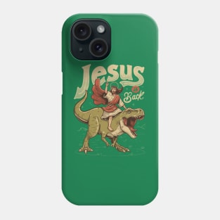 Jesus is Back - Sarcasm Funny Dinosaur Christ Religion Gift Phone Case