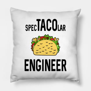 Spectacolar Engineer For Taco Lovers Pillow