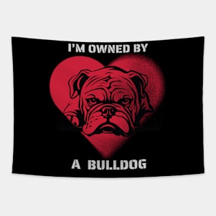 I am Owned by a Bulldog Tapestry