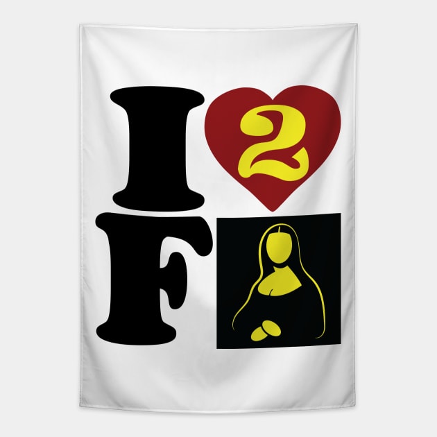 I LOVE TO FART Funny Hidden Fart Message I Heart 2 F Art Tapestry by pelagio