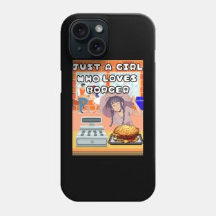 Just A Girl Who Loves Borger Phone Case