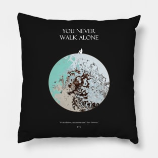 YOU NEVER WALK ALONE Moon Light Pillow