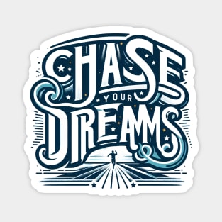 Chase Your Dreams Magnet