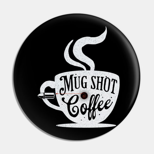 Mug Shot Coffee Pin by LostVikingTee