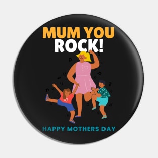 Mum you rock! Happy mothers day Pin