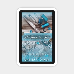 A Stitch in Time by Amelia C. Adams Magnet