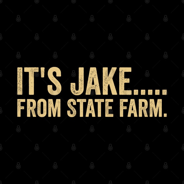 It's Jake From State Farm by Sarjonello