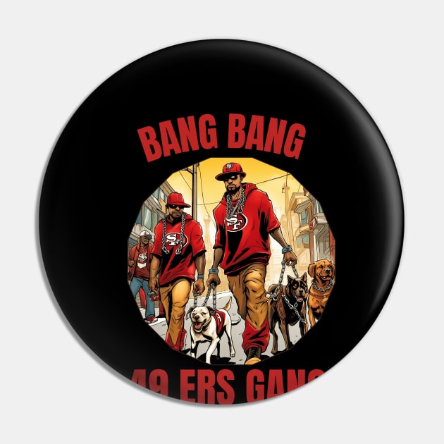 Bang Bang 49 ers Gang vector illustration fan art Pin by Nasromaystro