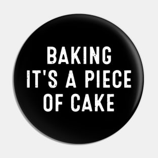 Baking It's a Piece of Cake Pin