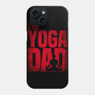 Mens Yoga Dad - Meditation Namaste Fathers Day Gift T Shirt Phone Case