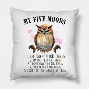 My Five Moods funny Pillow