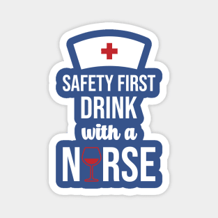 Safety First Drink With A Nurse Magnet