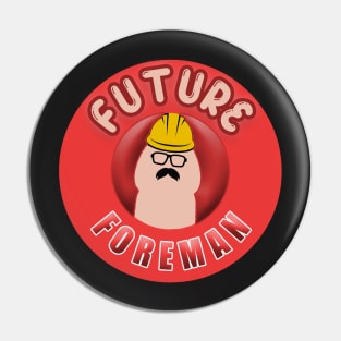 Future Foreman Pin