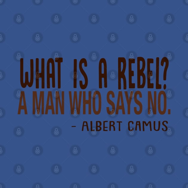 Albert Camus - What Is A Rebel? by DankFutura