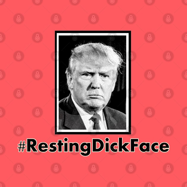 Trump 2024: Resting Dick Face by Discotish