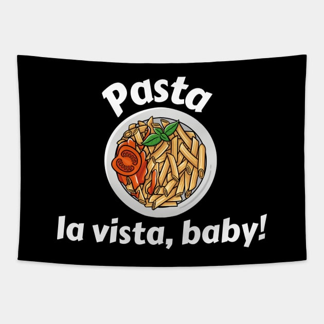 Pasta La Vista Baby | Cute Pasta Pun Tapestry by Allthingspunny