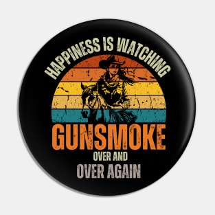 Happiness, Is Watching Gun-smoke Over And Vintage Cowboys Pin