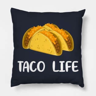 Taco Life Funny Taco Life Taco Tuesday Pillow