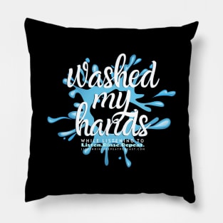 Washed My Hands Pillow