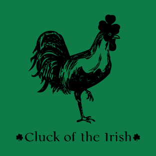 Cluck of the Irish T-Shirt