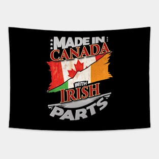 Made In Canada With Irish Parts - Gift for Irish From Ireland Tapestry