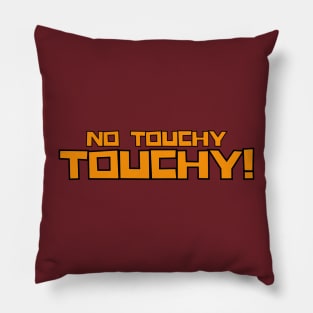 No Touchy Pillow