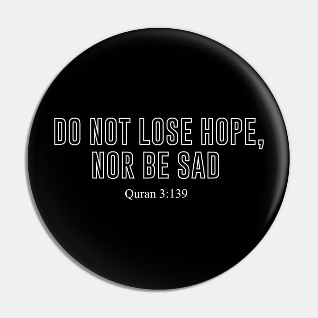 Quran 3:139 Do Not Lose Hope, Nor Be Sad Pin by Hason3Clothing