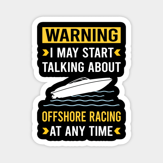 Warning Offshore Racing Race Magnet by Good Day