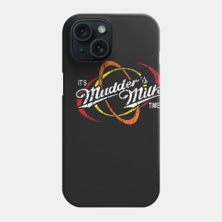 It's Mudder's Milk Time Phone Case