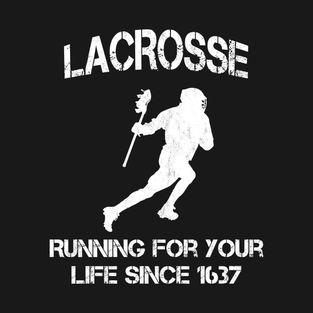 Lacrosse - Running for your life since 1637 T-shirt by Flo991990