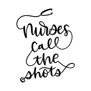 Nurses Call The Shots T-Shirt