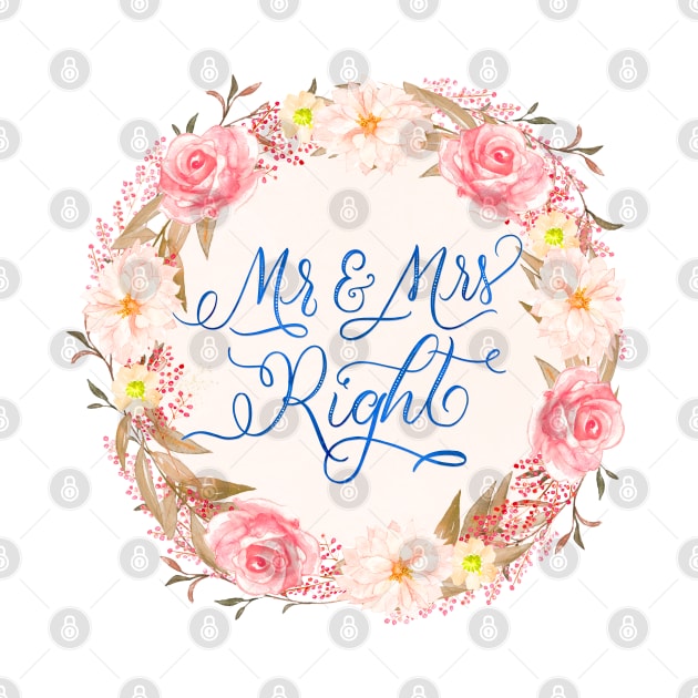 Mr and Mrs Right. Love, engagement, getting married. by CalliLetters