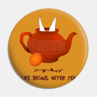 Life Begins After Tea Pin