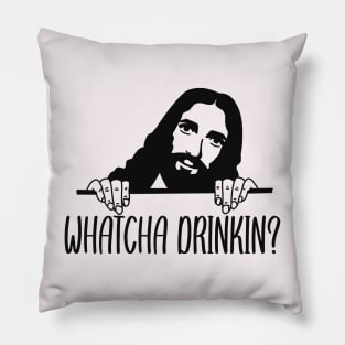 Whatcha Drinkin Pillow