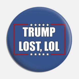 Trump Lost, LOL Pin