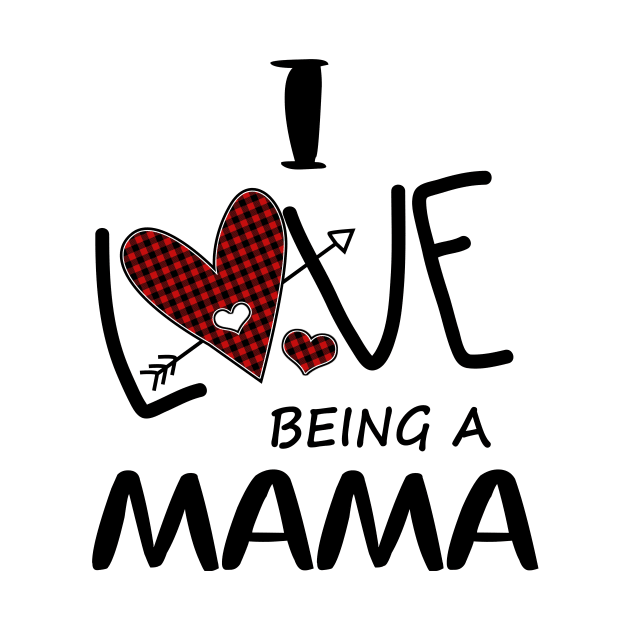 I Love Being A Mama by heryes store