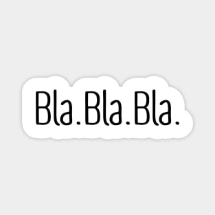 Bla Bla Bla (black) Magnet