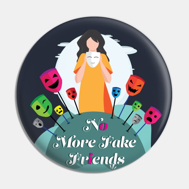 No More Fake Friends Masks Pin by Nobiya