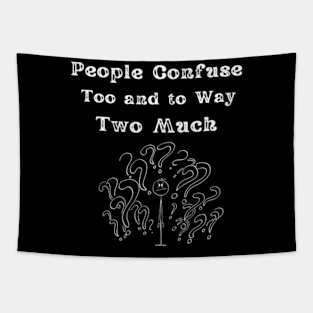 People-Confuse-Too-And-To-Way-Two-Much Tapestry